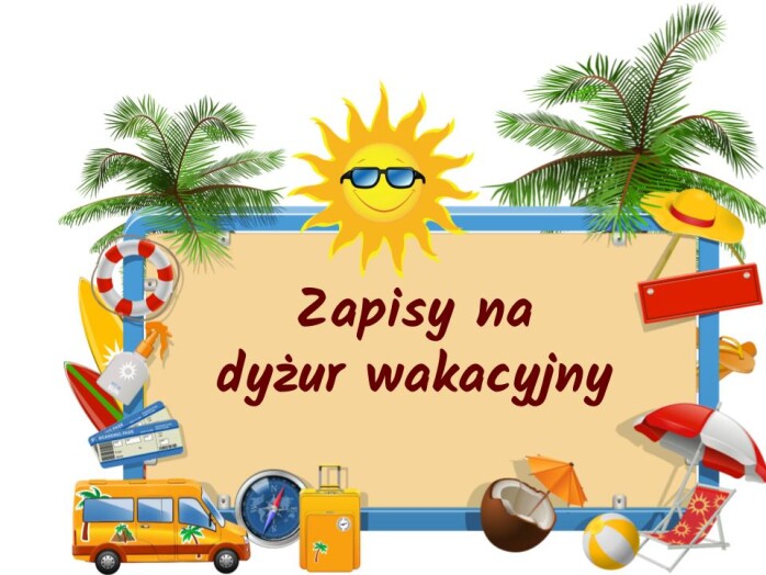 Więcej o: Dyżur wakacyjny – zapisy uzupełniające